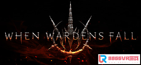 [VR交流学习] 看守人的堕落（When Wardens Fall）vr game crack9678 作者:虎虎生威 帖子ID:108 