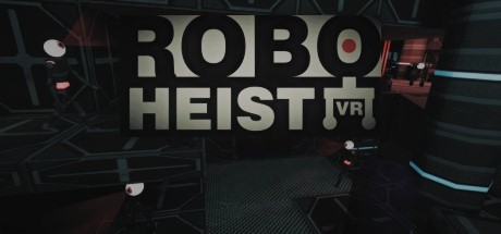 [VR交流学习] 抢劫机器人 VR (RoboHeist VR) vr game crack980 作者:蜡笔小猪 帖子ID:868 破解,抢劫,机器人