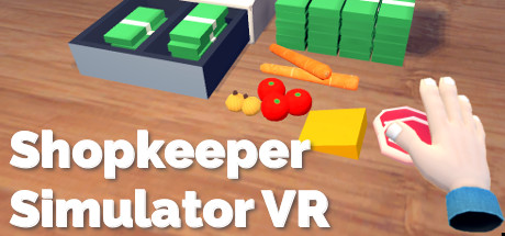 [VR交流学习] 店长模拟器 VR (Shopkeeper Simulator VR) vr game crack8090 作者:蜡笔小猪 帖子ID:1114 破解,模拟器