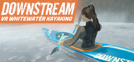 [VR交流学习]下游:VR白水皮划艇（DownStream: VR Whitewater Kayaking）6320 作者:admin 帖子ID:1669 交流学习,下游,whitewater