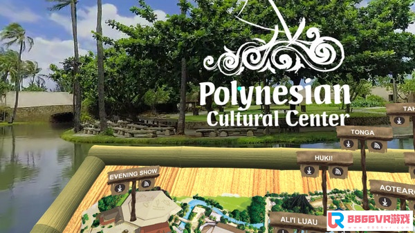[VR交流] 利尼西亚文化（The Polynesian Cultural Center VR Experience）4832 作者:admin 帖子ID:1950 交流,西亚文化,cultural,center,experience