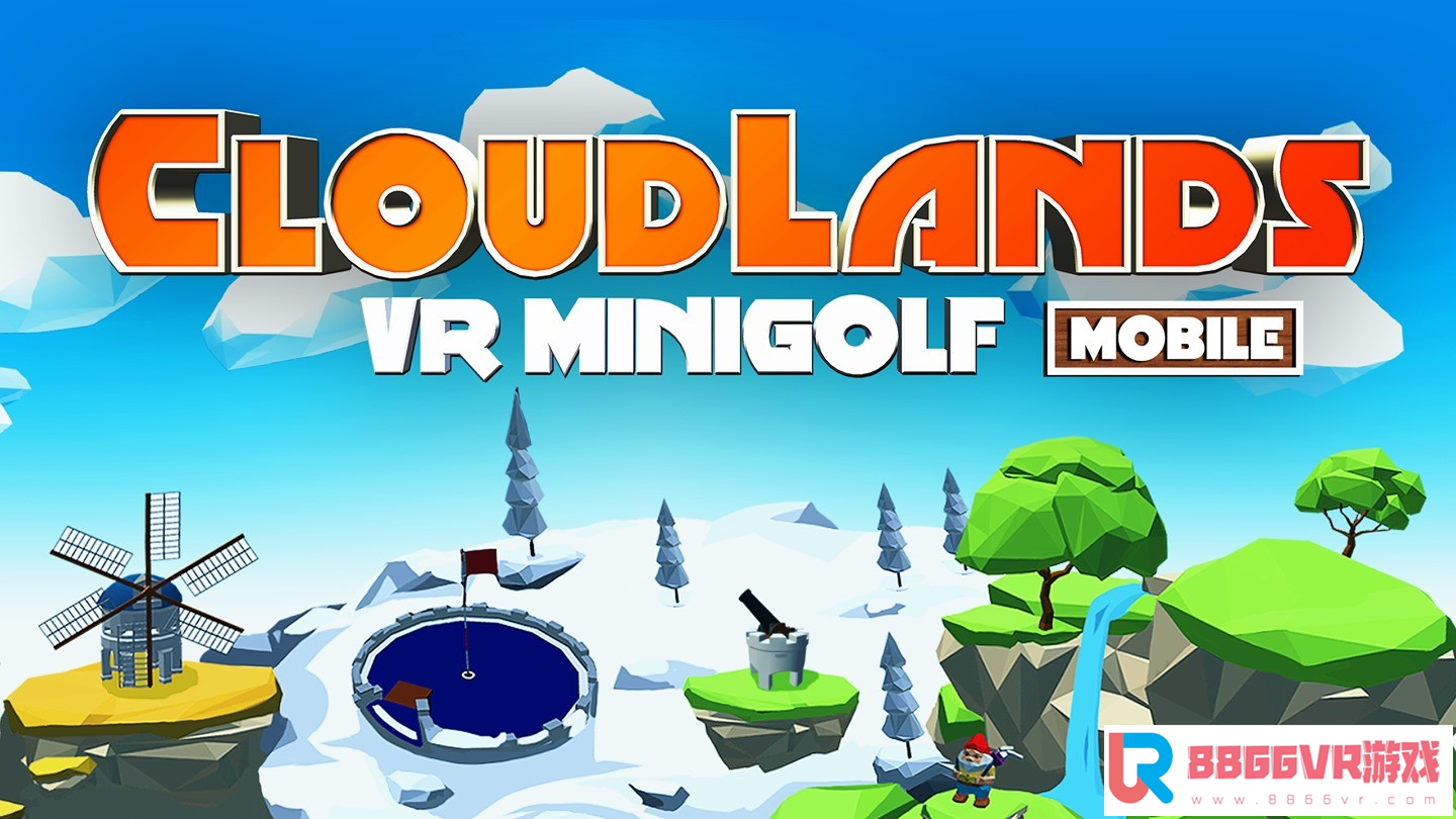 [VR共享内容] 云间幻境:VR迷你高尔夫（Cloudlands: VR Minigolf）6100 作者:admin 帖子ID:2449 迷你高尔夫