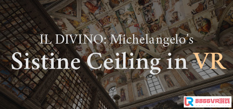 [VR交流学习]凡尔赛宫VR IL DIVINO: Michelangelo's Sistine Ceiling in VR3228 作者:admin 帖子ID:2561 