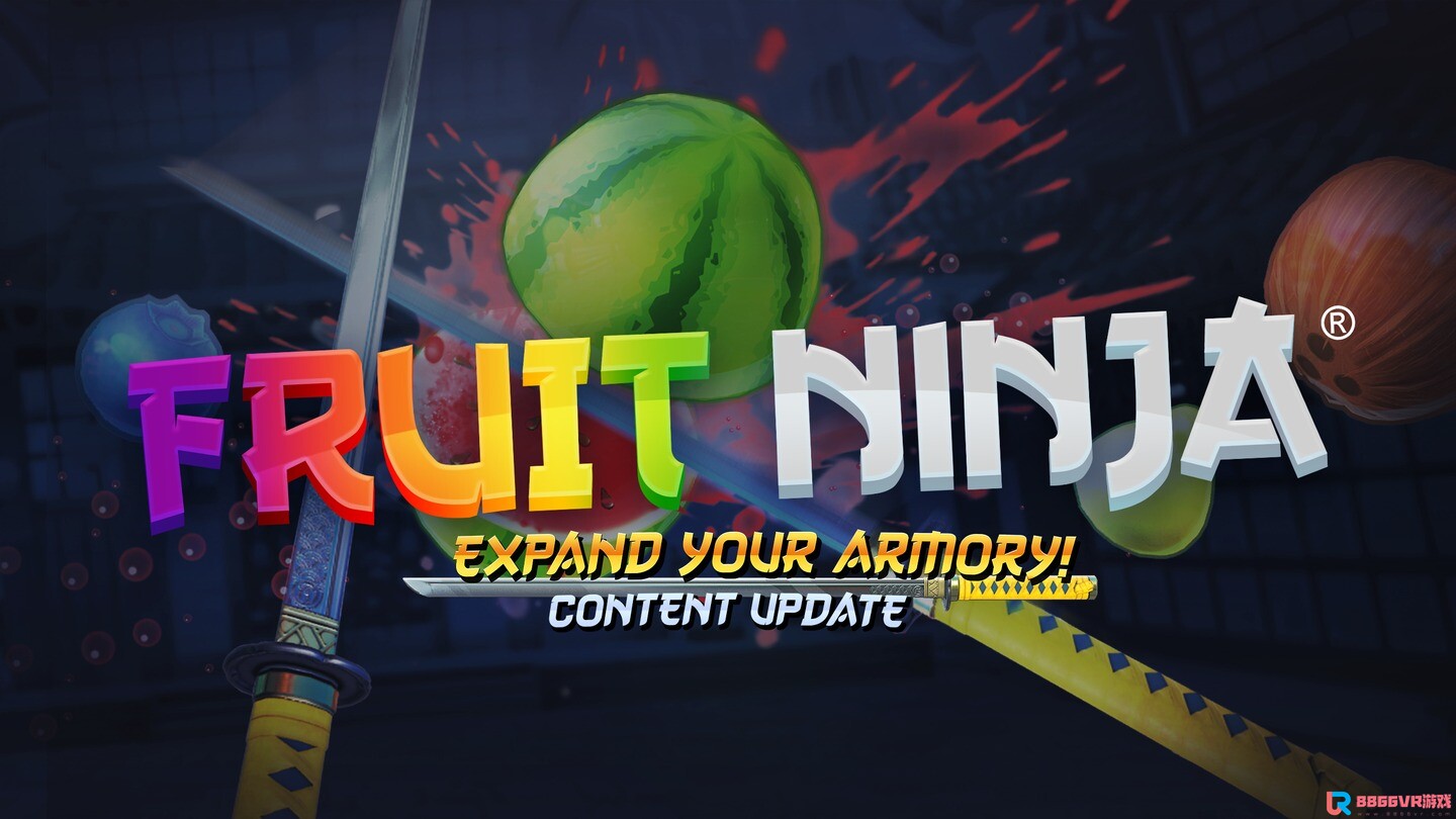[Oculus quest] 切水果&amp;水果忍者VR（Fruit Ninja VR）3315 作者:admin 帖子ID:3268 