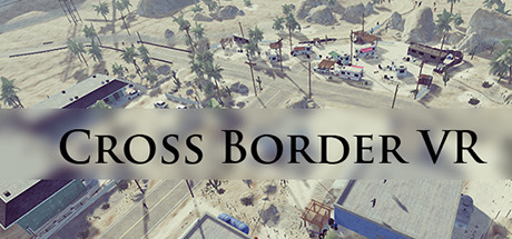 [VR游戏下载] 穿越边境VR（Cross Border VR）2978 作者:admin 帖子ID:4313 