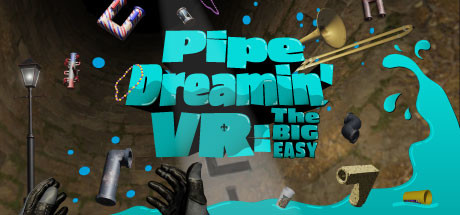 [免费VR游戏下载] 地下管道工 VR（Pipe Dreamin' VR: The Big Easy）9252 作者:admin 帖子ID:4399 