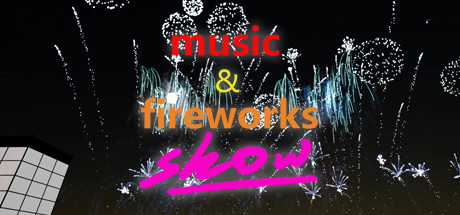 [VR游戏下载] 音乐烟花秀（Music &amp; Fireworks Show）4252 作者:admin 帖子ID:5243 