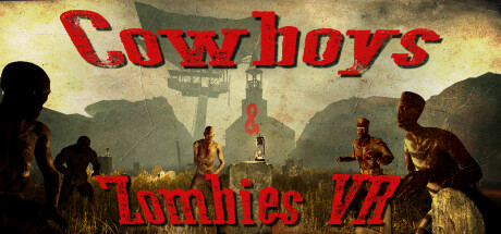 [VR游戏下载] 牛仔和僵尸VR（Cowboys &amp; Zombies VR）1124 作者:admin 帖子ID:5584 