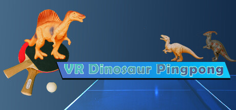 [VR游戏下载] VR恐龙乒乓（VR Dinosaur Pingpong）9371 作者:admin 帖子ID:5616 