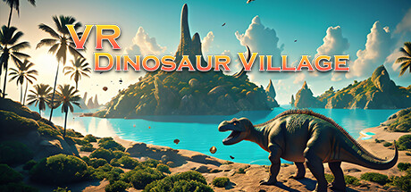 [VR游戏下载] VR 恐龙庄园（VR Dinosaur Village）6529 作者:admin 帖子ID:6037 