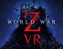 [VR游戏下载] 僵尸世界大战 VR（World War Z VR）