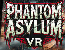 [VR游戏下载] 幻影庇护VR（Phantom Asylum VR）