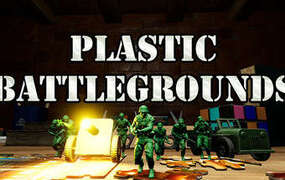 [VR游戏下载] 塑料战场（Plastic Battlegrounds）