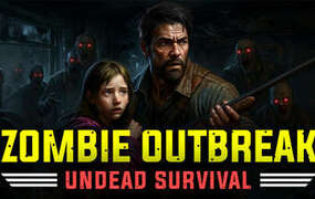 [VR游戏下载] 死亡丧尸战争（Zombie Outbreak: Undead Survival）