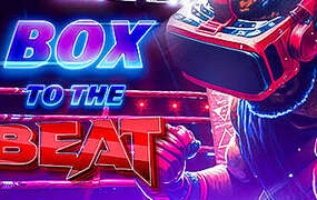 [VR游戏下载] 节奏框架VR（Box To The Beat VR）