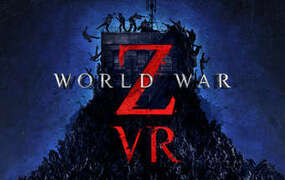 [VR游戏下载] 僵尸世界大战 VR（World War Z VR）