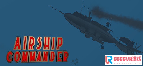 [VR交流学习] 飞船指挥官 VR (Airship Commander) vr game crack4985 作者:蜡笔小猪 帖子ID:291 破解,指挥官,airship,commander