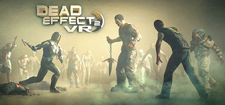 [VR交流学习] 死亡效应 Dead Effect 2 VR 18年版 vr game crack5801 作者:蜡笔小猪 帖子ID:757 破解,死亡,效应,dead