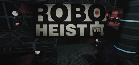 [VR交流学习] 抢劫机器人 VR (RoboHeist VR) vr game crack7837 作者:蜡笔小猪 帖子ID:868 破解,抢劫,机器人