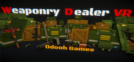 [VR交流学习] 武器商人VR(Weaponry Dealer VR) vr game crack7459 作者:307836997 帖子ID:1217 破解