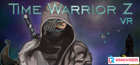 [VR交流学习] 时间战士Z（Time Warrior Z VR）vr game crack9532 作者:admin 帖子ID:1688 交流学习,时间,战士,time,warrior