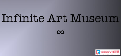 [VR交流学习] 无限艺术博物馆（Infinite Art Museum）vr game crack4782 作者:admin 帖子ID:1808 交流学习,无限,艺术博物馆,博物馆,infinite