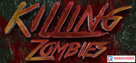 [VR交流学习] 杀光丧尸（Killing Zombies）vr game crack7733 作者:admin 帖子ID:1812 丧尸,killing,zombies,game