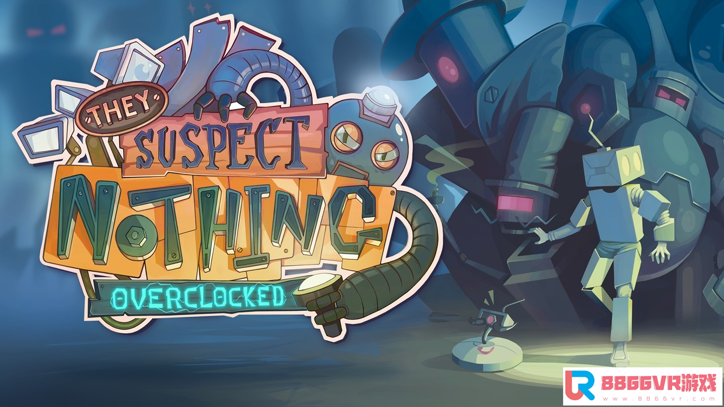 [VR共享内容]他们没得怀疑（They Suspect Nothing）7838 作者:admin 帖子ID:2298 suspect意思,suspect啥意思,ar vr,vr是什么,vr体验