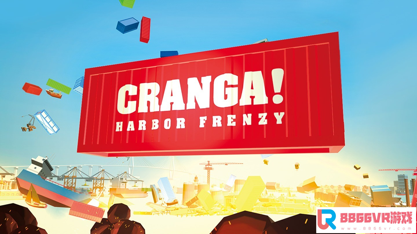 [VR共享内容]CRANGA! 港口也疯狂（CRANGA!: Harbor Frenzy）6649 作者:admin 帖子ID:2445 港口经营,港口的性质