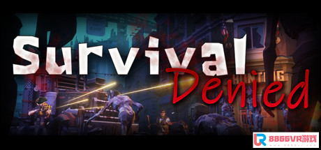 [VR交流学习] 拒绝生存 VR（Survival Denied）vr game crack8757 作者:admin 帖子ID:2854 