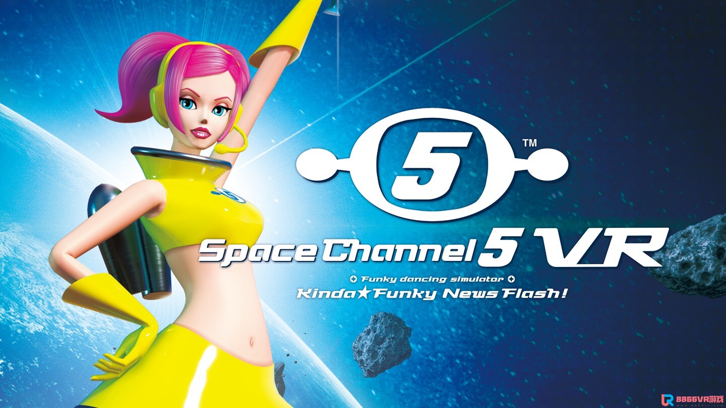 [Oculus quest]太空频道5v1 (Space Channel 5 VR Kinda Funky News Flash!)2476 作者:admin 帖子ID:3198 