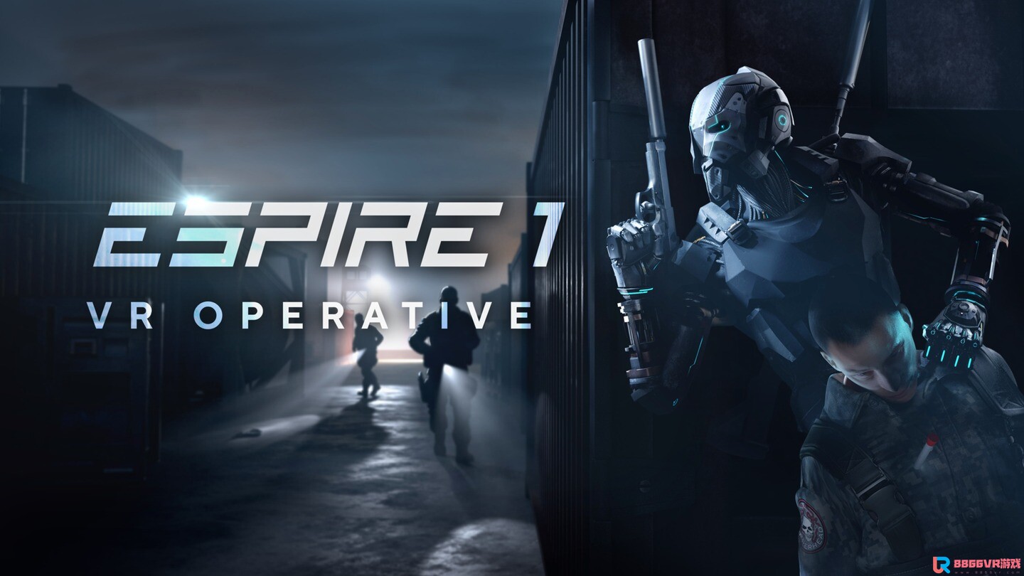 [Oculus quest] 潜行Espire 1（Espire 1: VR Operative）4271 作者:admin 帖子ID:3247 