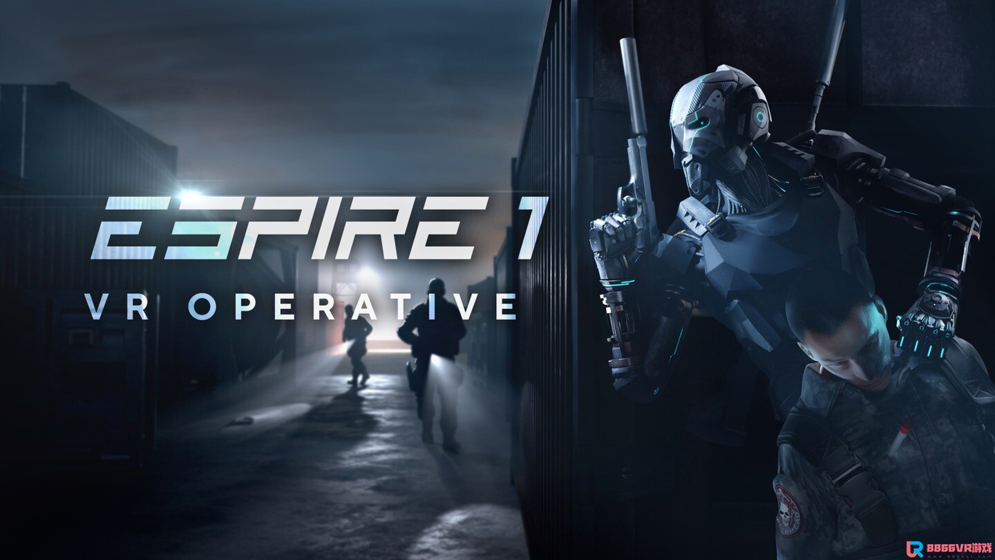 [Oculus quest] 潜行Espire 1（Espire 1: VR Operative）7510 作者:admin 帖子ID:3247 