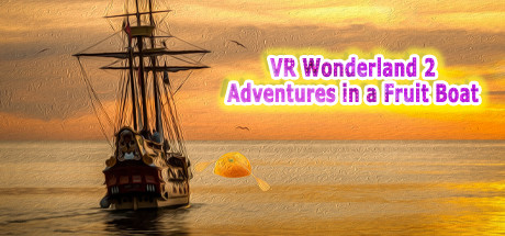 [VR游戏下载]VR仙境2 (VR Wonderland 2：Adventures in a Fruit Boat)8192 作者:admin 帖子ID:3575 
