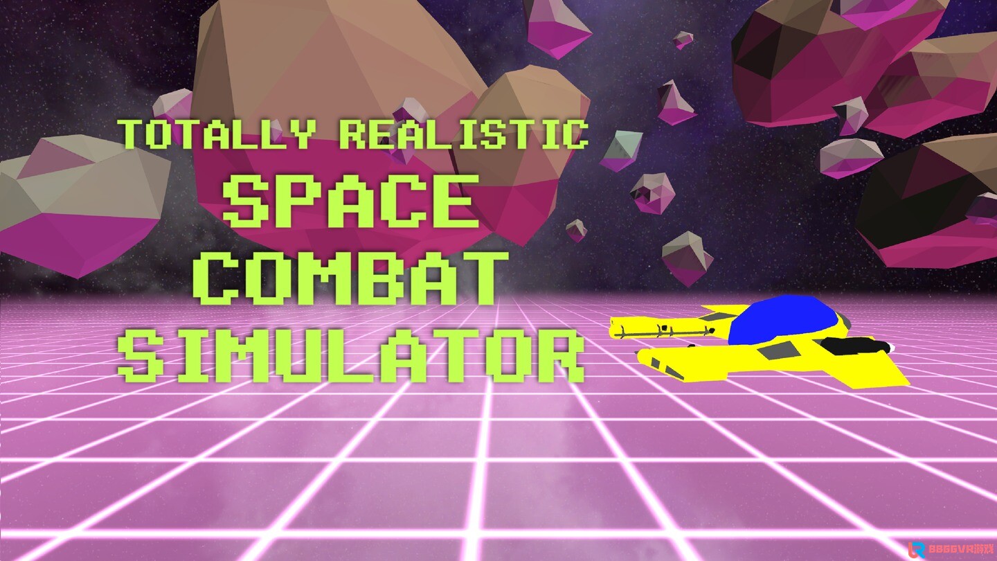 [Oculus Go] 空间作战模拟器（Totally Realistic Space Combat Simulator）5504 作者:admin 帖子ID:4071 