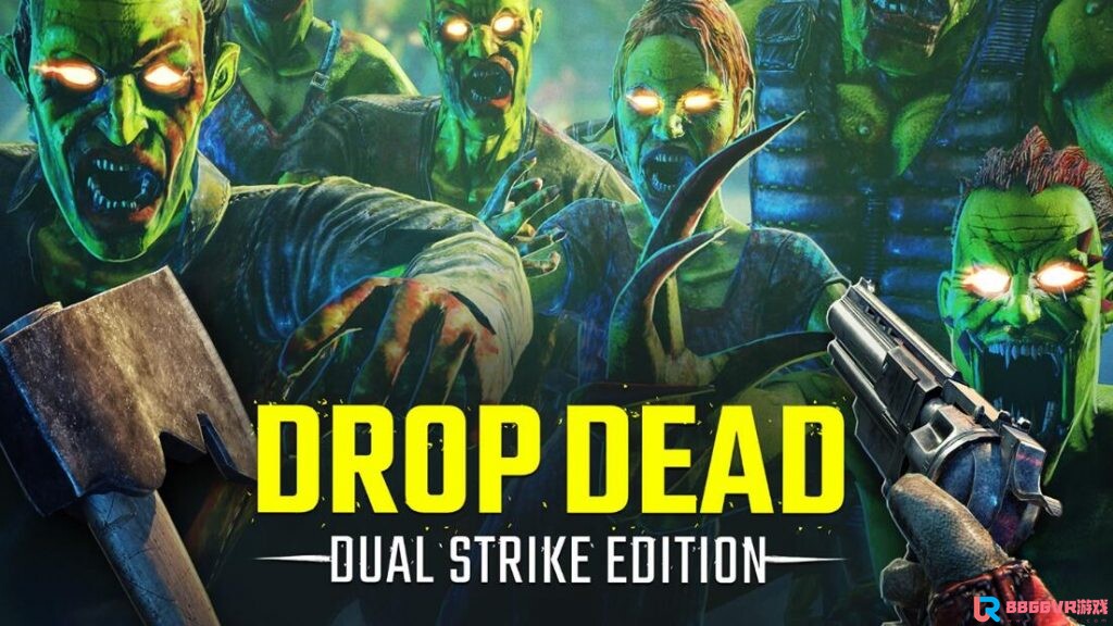 [Oculus quest] 打僵尸:双重打击（Drop Dead: Dual Strike Edition）9939 作者:yuanzi888 帖子ID:4741 