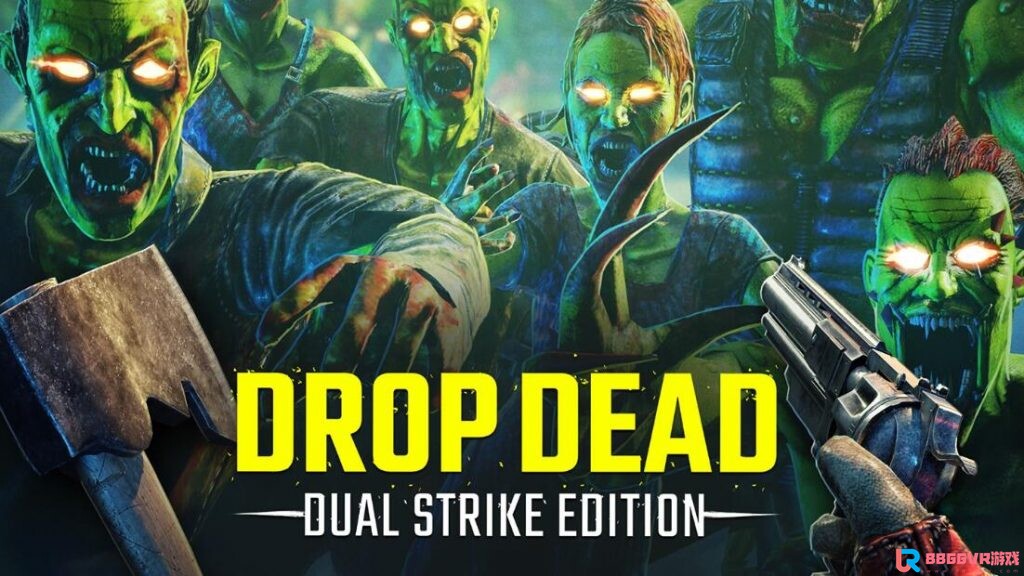 [Oculus quest] 打僵尸:双重打击（Drop Dead: Dual Strike Edition）9847 作者:yuanzi888 帖子ID:4741 