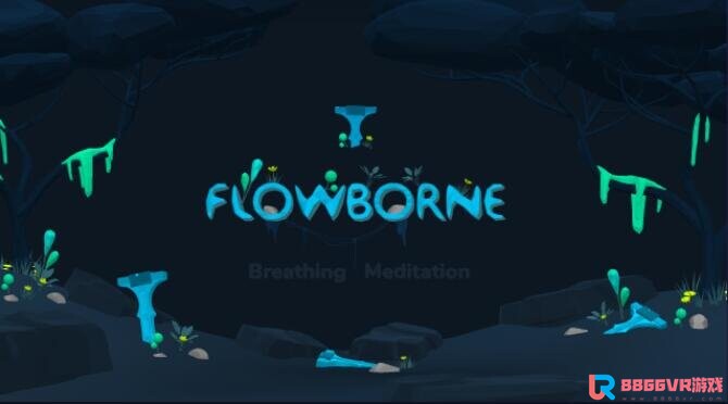 [Oculus quest] 呼吸冥想（Flowborne – Breathing Meditation）2010 作者:yuanzi888 帖子ID:4841 