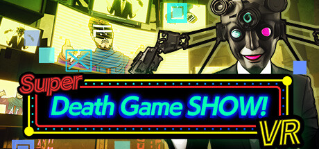 [VR游戏下载] 超级死亡游戏秀VR（Super Death Game SHOW! VR）9251 作者:admin 帖子ID:5755 