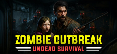 [VR游戏下载] 死亡丧尸战争（Zombie Outbreak: Undead Survival）3922 作者:admin 帖子ID:6420 