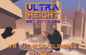 [Oculus quest] 攀爬迷雾城市（Ultra Height: Mist City Climb）
