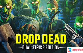 [Oculus quest] 僵尸射击双重打击（Drop Dead: Dual Strike Edition）